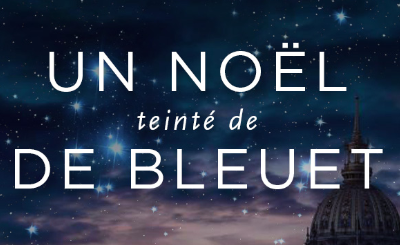 Un Noël teinté de Bleuet