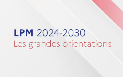 Les grandes orientations de la loi de programmation militaire 2024 – 2030