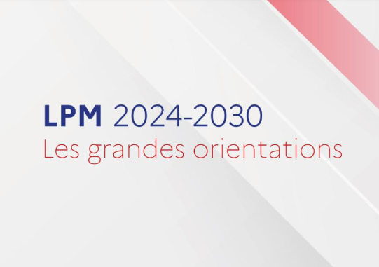 Les grandes orientations de la loi de programmation militaire 2024 – 2030